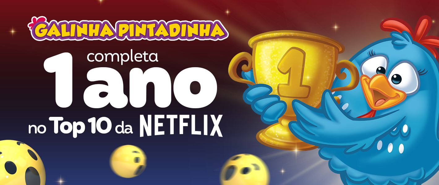 Galinha Pintadinha comemora 1 ano no TOP 10 da Netflix – Bromelia Filmes