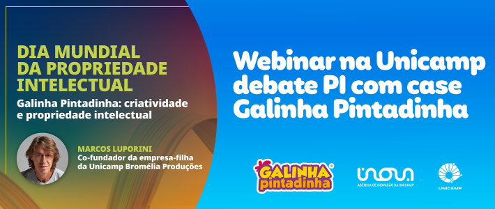 Galinha Pintadinha é convidada especial em evento da Agência de Inovação da Unicamp Galinha Pintadinha é convidada especial em evento da Agência de Inovação da Unicamp
