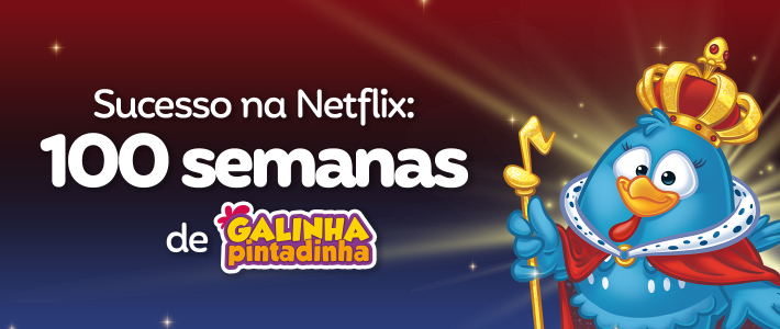 Galinha Pintadinha alcança recorde histórico: único conteúdo brasileiro a bater 100 semanas entre os mais assistidos da Netflix
