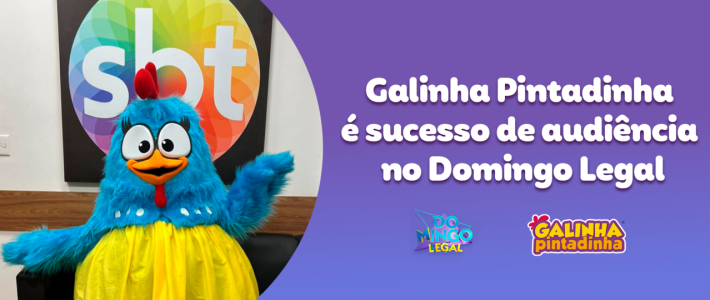 Galinha Pintadinha encanta o público e impulsiona audiência do Domingo Legal