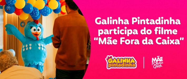 Galinha Pintadinha faz participação especial no filme ‘Mãe Fora da Caixa’