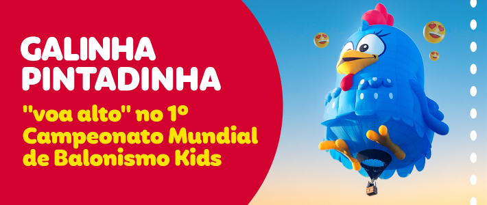 Galinha Pintadinha marca presença no 1º campeonato mundial de balonismo kids em Boituva Galinha Pintadinha marca presença no 1º campeonato mundial de balonismo kids em Boituva