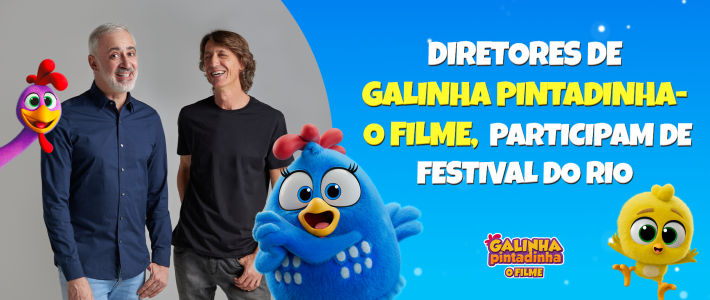Diretores de Galinha Pintadinha – O Filme, participam do Festival do Rio